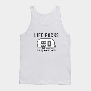 Life Rocks when Your Living Room Rolls Tank Top